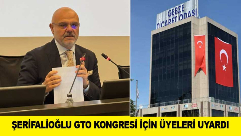 OĞUZ ŞERİFALİOĞLU GTO KONGRESİ İÇİN ÜYELERİ UYARDI 